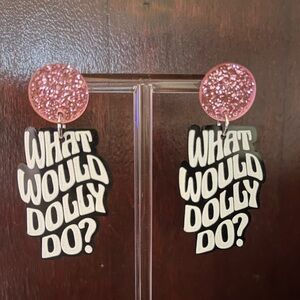 What Would Dolly Do Earrings